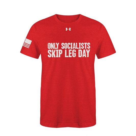 Only Socialists Skip Leg Day Tee